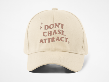 Don't Chase, Attract Dad Hat - Ivory